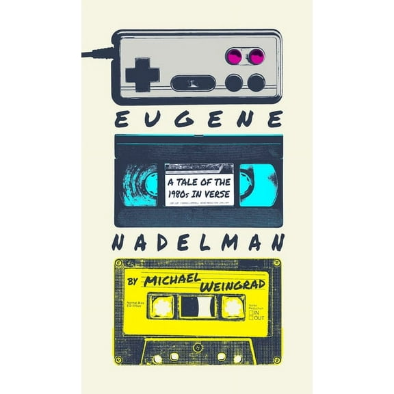 Eugene Nadelman: A Tale of the 1980s in Verse (Paperback)