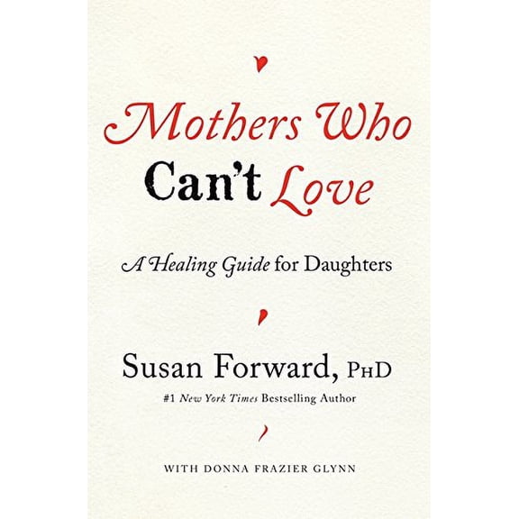Pre-Owned Mothers Who Can't Love: A Healing Guide for Daughters Hardcover