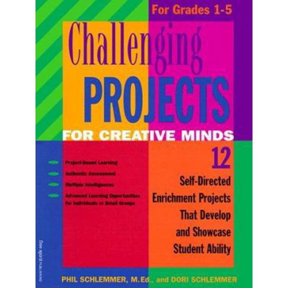 Pre-Owned Challenging Projects for Creative Minds: 12 Self-Directed Enrichment Projects That Develop and Showcase Student Ability for Grades 1-5 (Paperback) 1575420481 9781575420486
