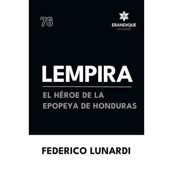 Lempira: El HÃ©roe de la Epopeya de Honduras, (Paperback)