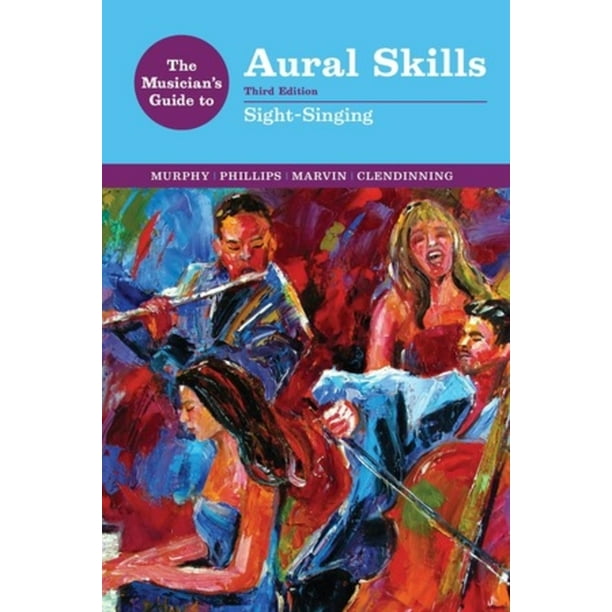 Musician S Guide The Musician S Guide To Aural Skills Sight Singing Series 0 Edition 3 Other Walmart Walmart  Musician S Guide The Musician S Guide To Aural Skills Sight Singing Series 0 Edition 3 Other Walmart Walmart