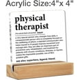thumbnail image 2 of Physical Therapist Gifts for Women Men, Presents for Physical Therapist, Physical Therapist Definition Clear Acrylic Desk Decorative Sign for Home Office, 4x4 Inch, 2 of 4