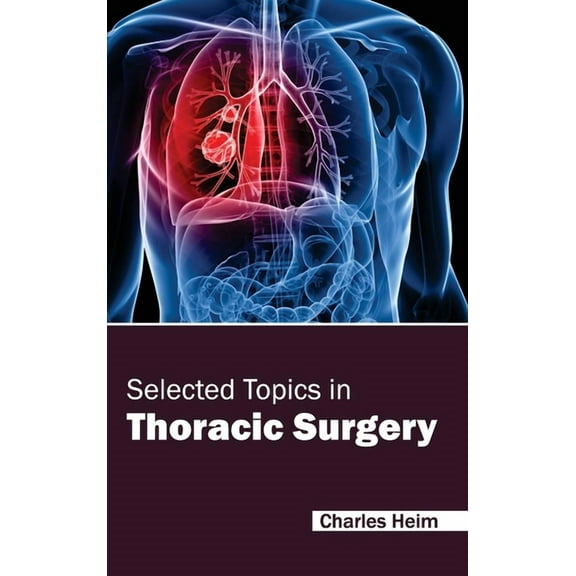 Selected Topics in Thoracic Surgery, (Hardcover)