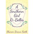 thumbnail image 1 of Pre-Owned A Southern Girl Re-Belles, 9781457571602, 1457571609, Paperback,, 1 of 1