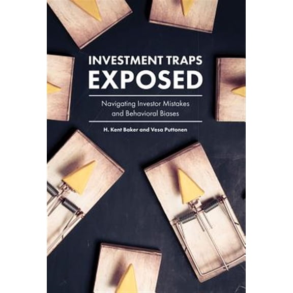 Pre-Owned Investment Traps Exposed: Navigating Investor Mistakes and Behavioral Biases (Hardcover)