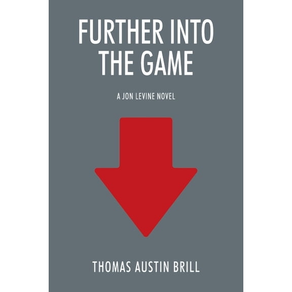 Further into the Game: A Jon Levine Novel, (Paperback)