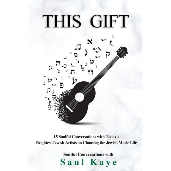 This Gift: 15 Soulful Conversations with Today's Brightest Jewish Artists on Choosing the Jewish Music Life, (Paperback)