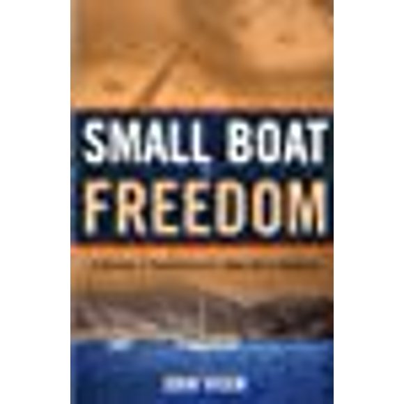 Small Boat To Freedom: A Journey of Conscience to a New Life in America