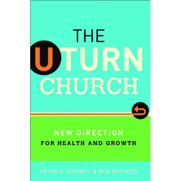 Pre-Owned U-Turn Church, The: New Direction for Health and Growth (Hardcover) 0801013712 9780801013713