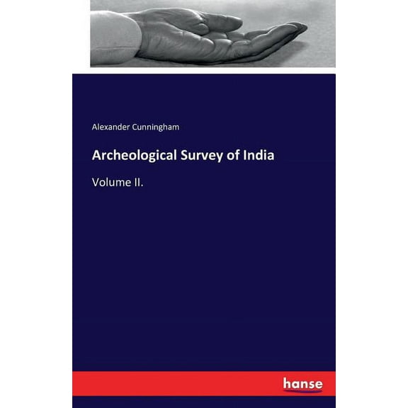 Archeological Survey of India: Volume II., (Paperback)