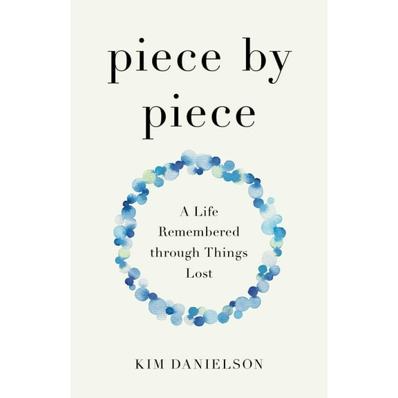 Piece by Piece: A Life Remembered Through Things Lost, (Paperback)