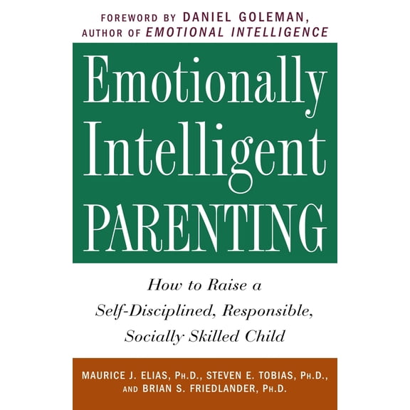 Pre-Owned Emotionally Intelligent Parenting: How to Raise a Self-Disciplined, Responsible, Socially Skilled Child (Paperback) 0609804839 9780609804834