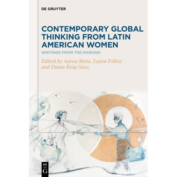 Contemporary Global Thinking from Latin American Women: Writings from the Margins, (Hardcover)