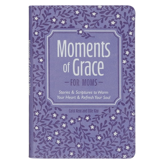 Moments of Grace for Moms, (Hardcover)