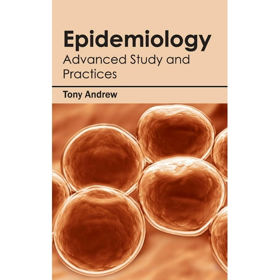 Epidemiology: Advanced Study and Practices, (Hardcover)