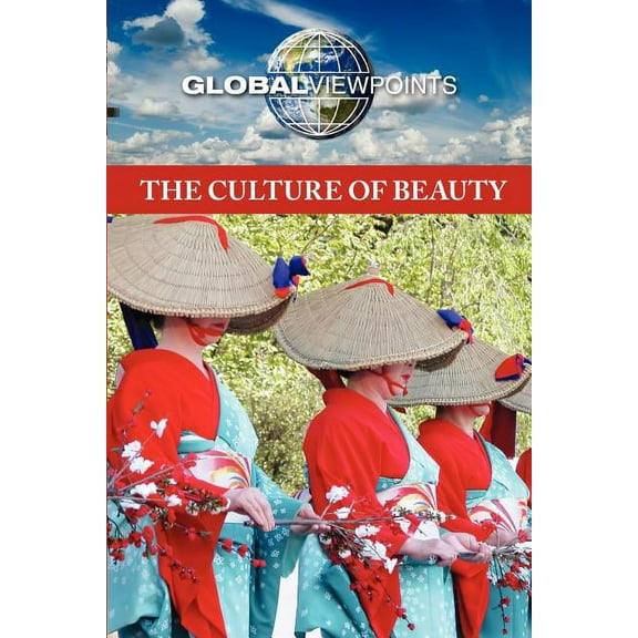 Global Viewpoints: The Culture of Beauty (Paperback)