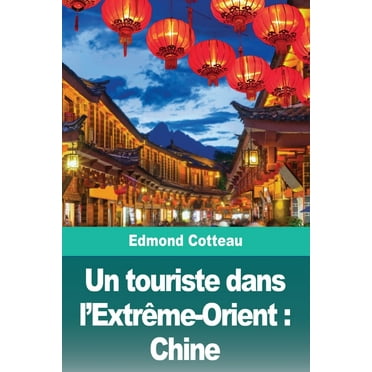 Un touriste dans l'Extrême-Orient : Chine (Paperback)