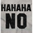 thumbnail image 2 of HAHAHA No Funny Sarcastic Humor Men's Graphic T Shirt Tees Brisco Brands M, 2 of 4