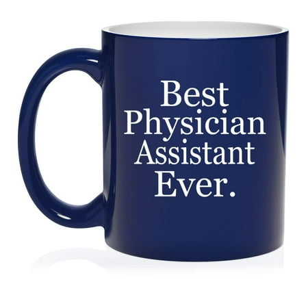 

Best Physician Assistant Ever PA Gift Ceramic Coffee Mug Tea Cup Gift for Her Him Friend Coworker Wife Husband (11oz Blue)
