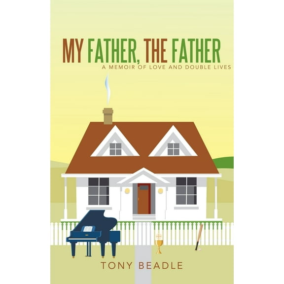 My Father, the Father: a memoir of love and double lives, (Paperback)