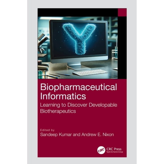 Biopharmaceutical Informatics: Learning to Discover Developable Biotherapeutics, (Paperback)