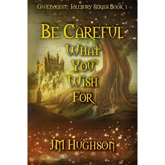 Idlebury: Be Careful What You Wish for (Paperback)
