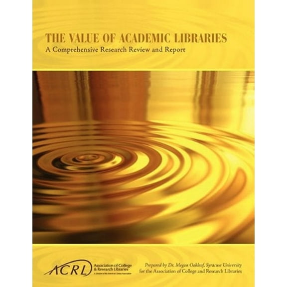 Pre-Owned Value of Academic Libraries: A Comprehensive Research Review and Report (Paperback) 0838985688 9780838985687