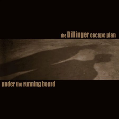 Dillinger Escape Plan – Under the Running Board 7" vinyl