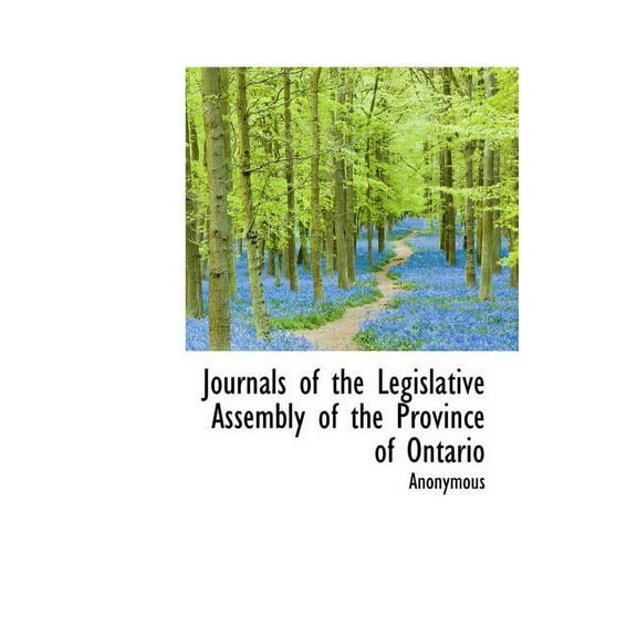 Journals of the Legislative Assembly of the Province of Ontario (Hardcover)