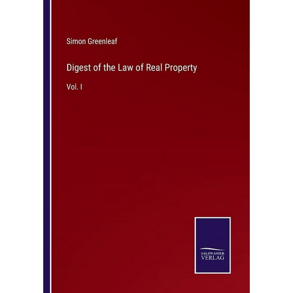 Digest of the Law of Real Property: Vol. I (Paperback)