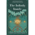 thumbnail image 1 of Pre-Owned The Infinity Inside: Jewish Spiritual Practice through a Multi-faith Lens (Paperback) 1733658947 9781733658942, 1 of 1