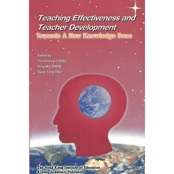 Teaching Effectiveness and Teacher Development: Towards a New Knowledge Base, (Paperback)