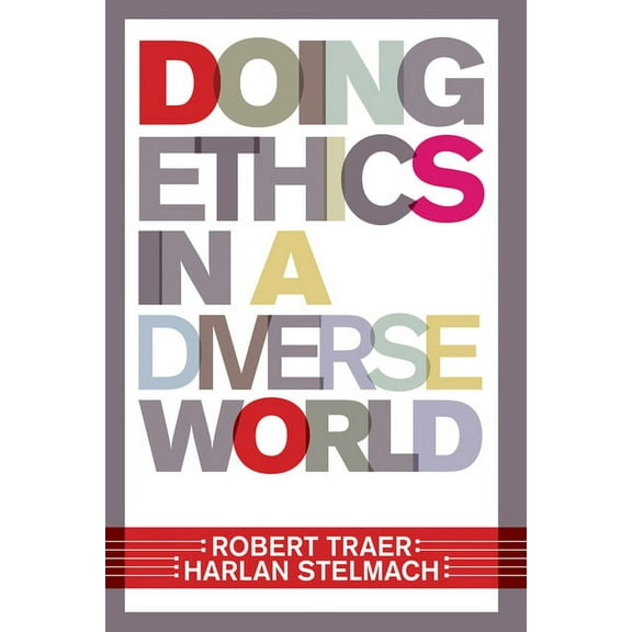 Doing Ethics In A Diverse World, (Hardcover)
