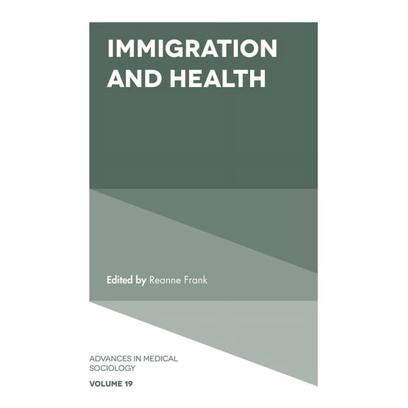 Advances in Medical Sociology: Immigration and Health (Hardcover)