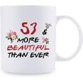 thumbnail image 2 of 53rd Birthday Gifts for Women - 53 More Beautiful Than Ever Mug - 53 Year Old Present Ideas for Daughter, Mom, Sisters, Wife, Her, Friends, Colleague - 11 oz Coffee Mug, 2 of 6