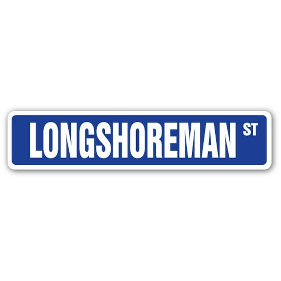 LONGSHOREMAN Street Sign Stevedore dockworker docker dock labourer | Indoor/Outdoor | Â 30" Wide