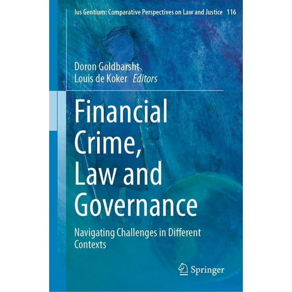 Ius Gentium: Comparative Perspectives on Financial Crime, Law and Governance: Navigating Challenges in Different Contexts, Book 116, (Hardcover)