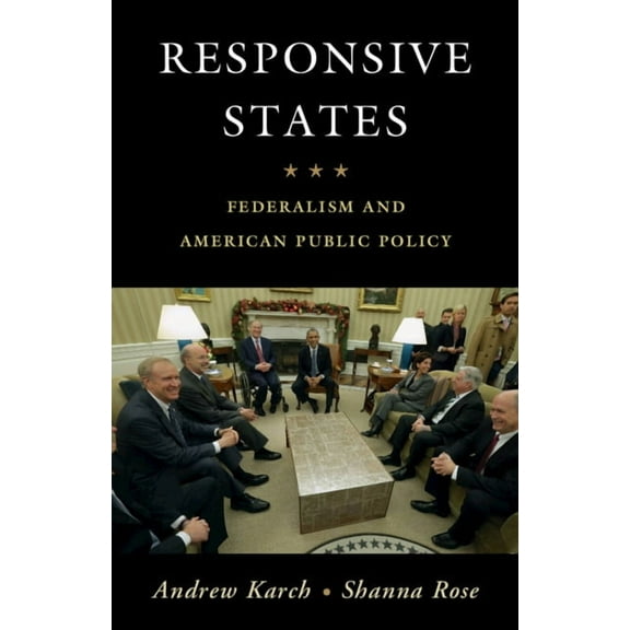 Responsive States: Federalism and American Public Policy, (Paperback)
