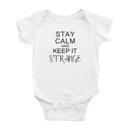 

Stay Calm And Keep It Strange Cute Baby Bodysuit Boy Girl Unisex