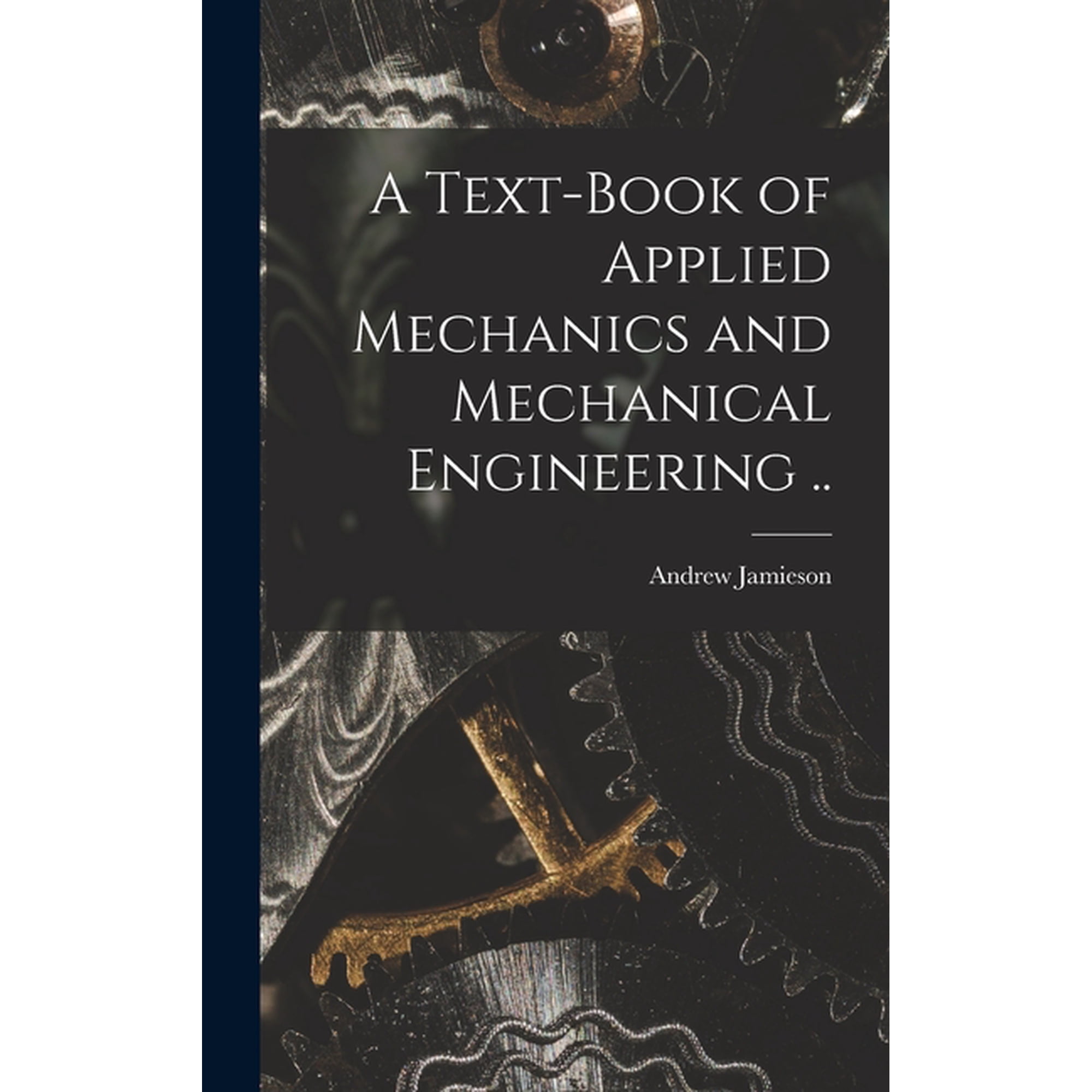 A Text-book of Applied Mechanics and Mechanical Engineering .. (Hardcover)