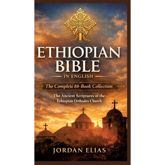 Ethiopian Bible in English: The Complete 88-BookCollection: The Ancient Scriptures of the Ethiopian Orthodox Church, (Hardcover)