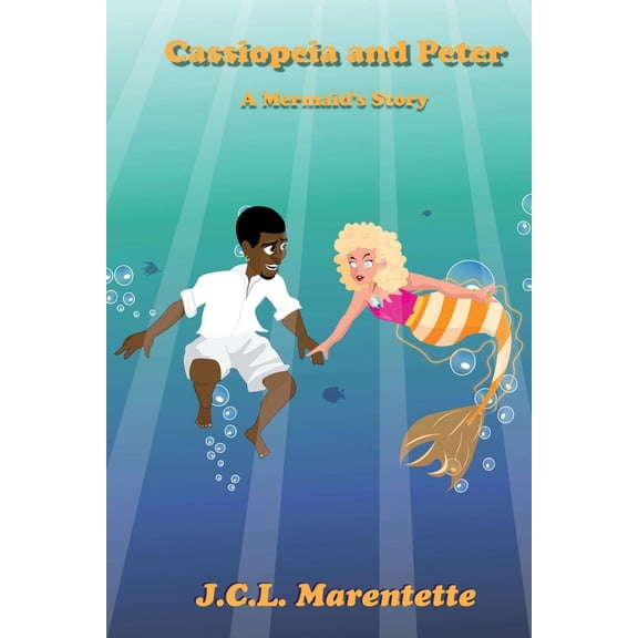 Cassiopeia and Peter: A Mermaid's Story, (Paperback)