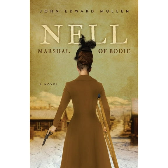 A Nell Doherty Mystery Nell: Marshal of Bodie, Book 1, (Paperback)