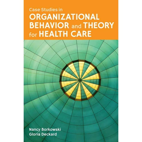 Case Studies in Organizational Behavior and Theory for Health Care: ., (Paperback)