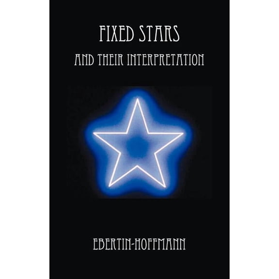 Fixed Stars and Their Interpretation, (Paperback)