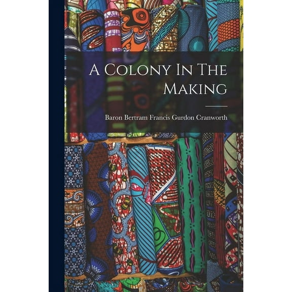 A Colony In The Making (Paperback)