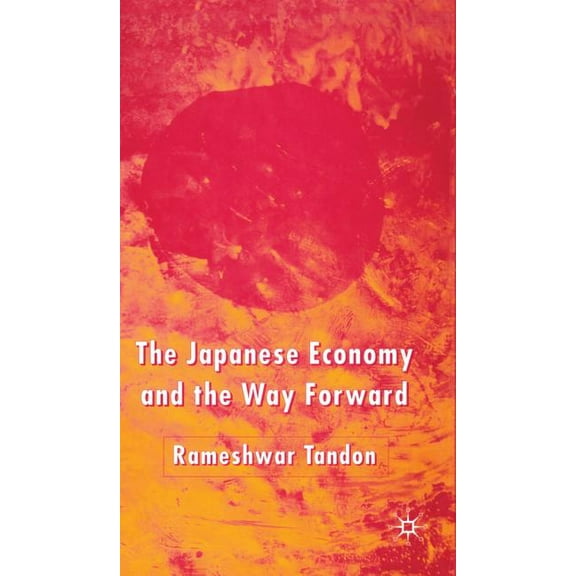 The Japanese Economy and the Way Forward, (Hardcover)