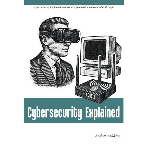 Cybersecurity Explained, (Paperback)