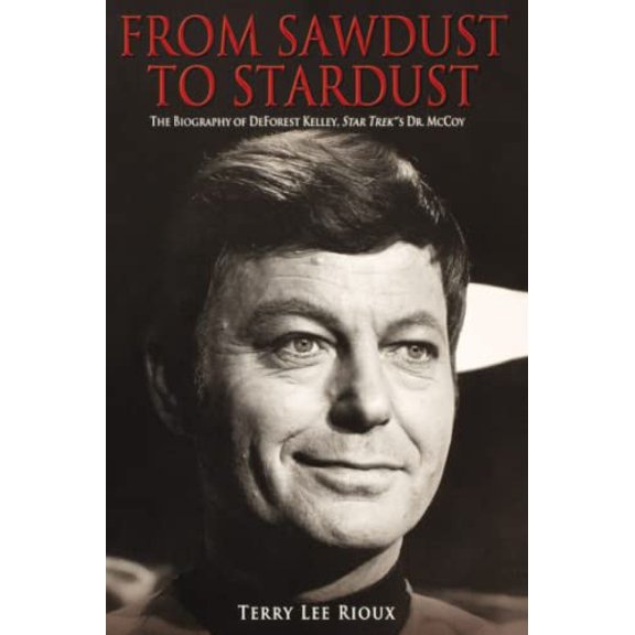 Pre-Owned Star Trek: From Sawdust to Stardust : The Biography of DeForest Kelley, Star Trek's Dr. McCoy (Paperback)