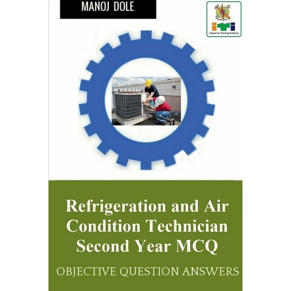 Refrigeration and Air Condition Technician Second Year MCQ (Paperback)